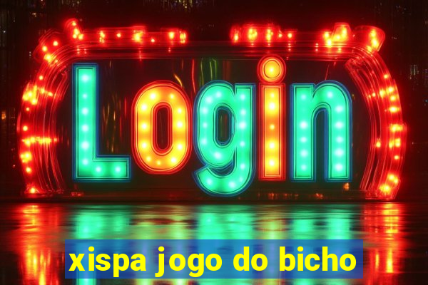 xispa jogo do bicho